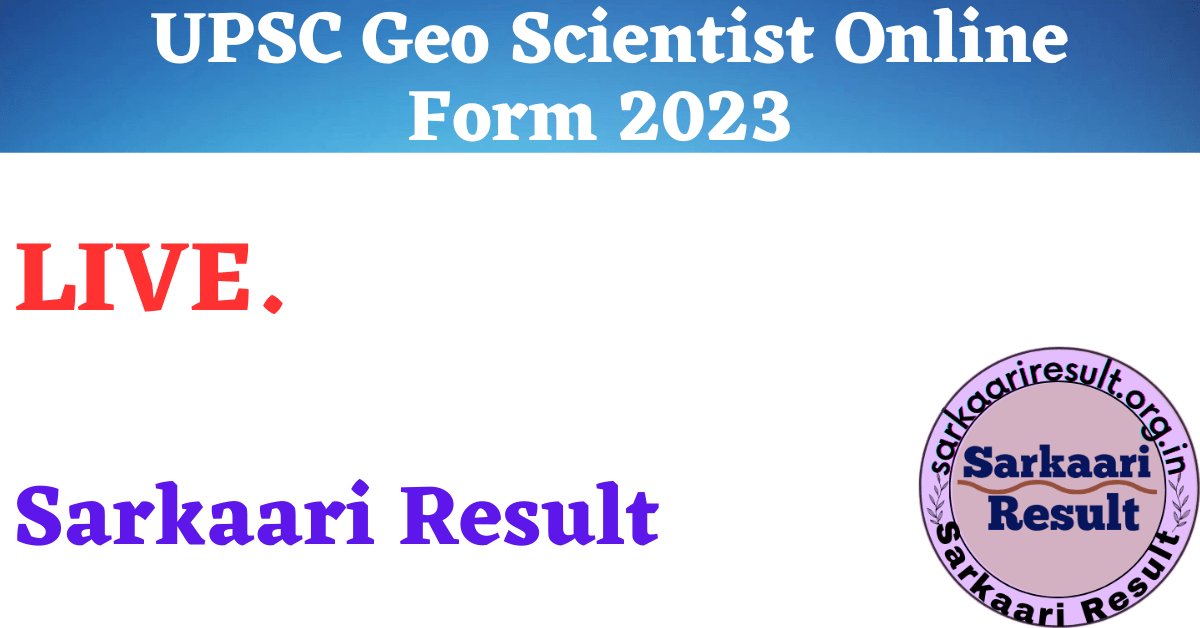 Upsc Geo Scientist Online Form Sarkaariresult