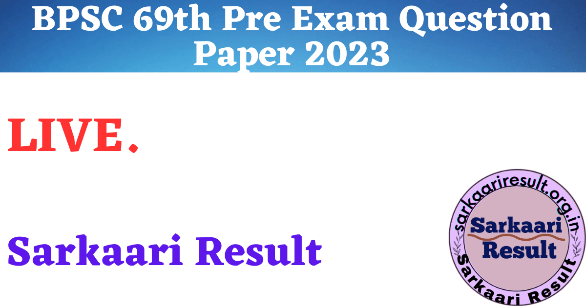 BPSC 69th Pre Exam Question Paper 2023 - SarkaariResult