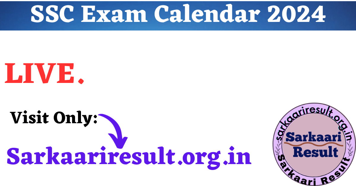 SSC Exam Calendar 2024 SarkaariResult