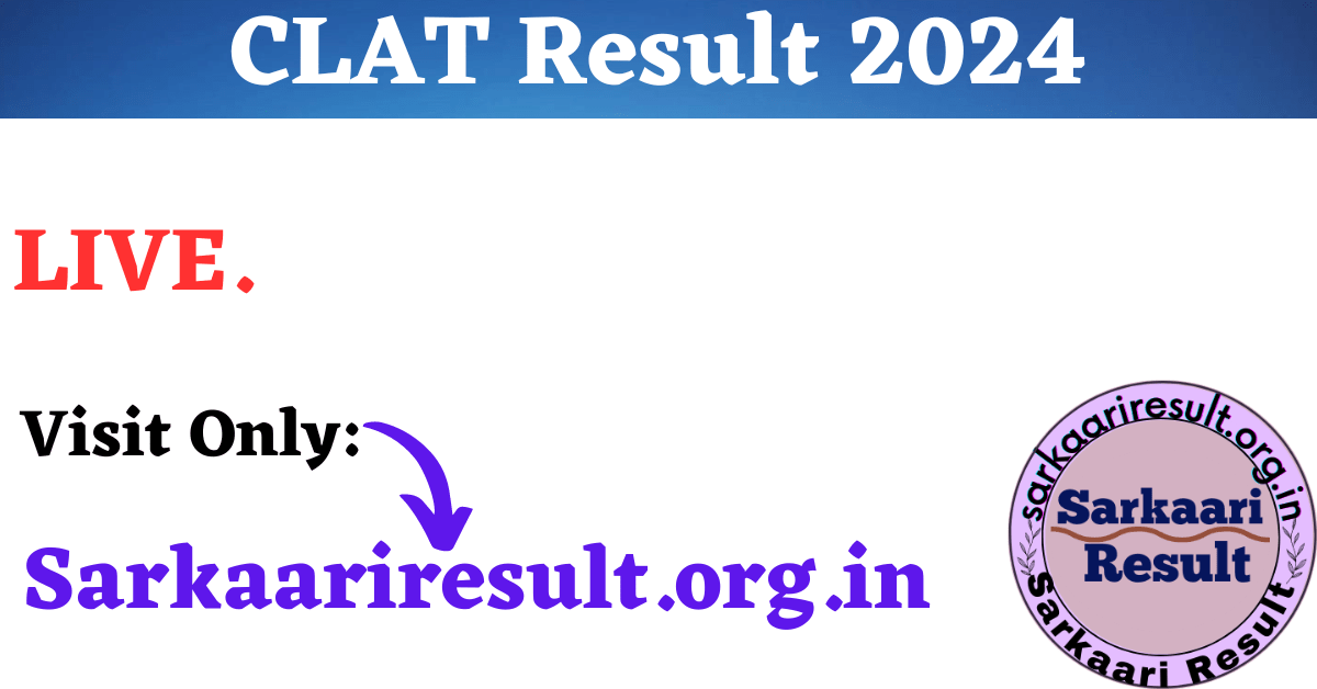 CLAT Result 2024 SarkaariResult
