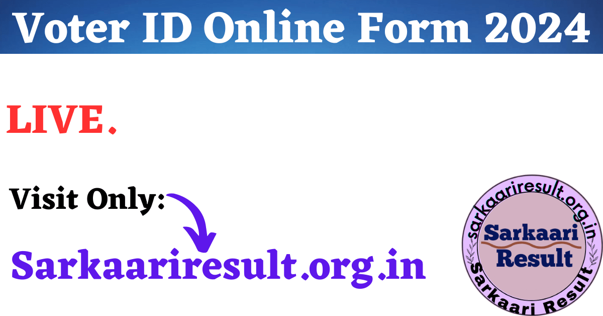 Voter ID Online Form 2024 SarkaariResult   Voter ID Online Form 2024 