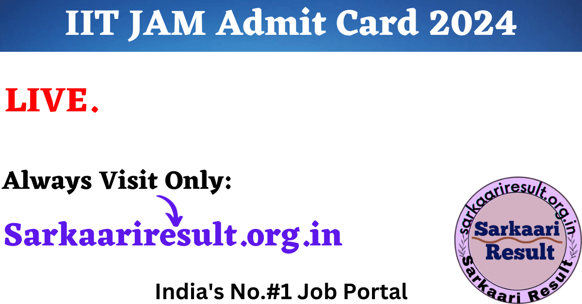 IIT JAM Admit Card 2024 SarkaariResult