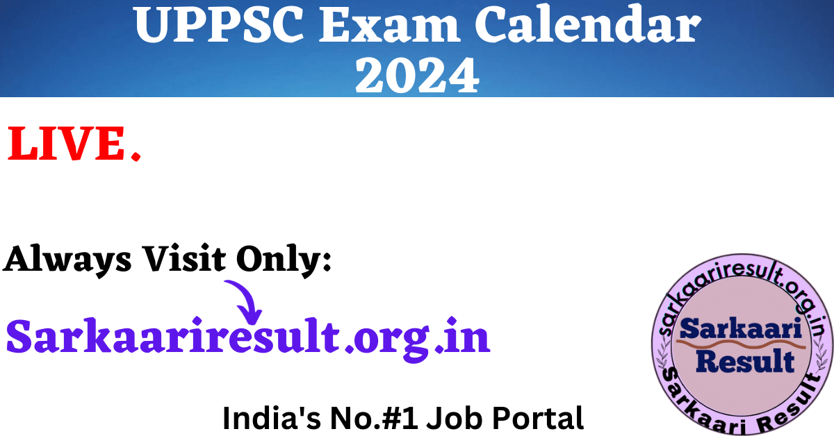 UPPSC Exam Calendar 2024 SarkaariResult